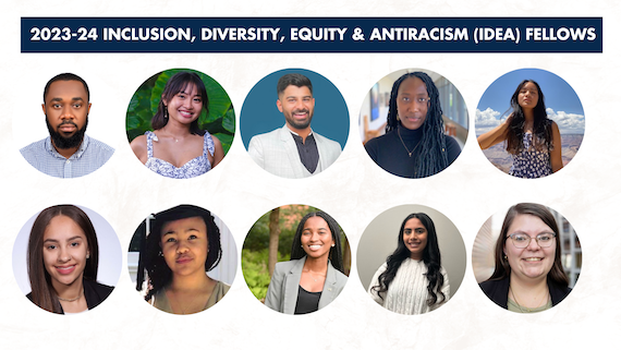 Headshots of the ten 2023-24 Inclusion, Diversity, Equity & Antiracism (IDEA) Fellows